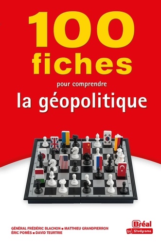 Matthieu Grandpierron et David Teurtrie - 100 fiches pour comprendre la géopolitique.