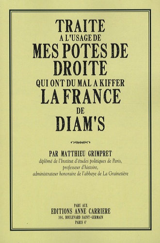 Matthieu Grimpret - Traité à l'usage de mes potes de droite qui ont du mal à kiffer la France de Diam's.