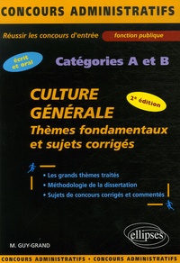Matthieu Guy-Grand - Culture Générale - Thèmes fondamentaux et sujets corrigés.