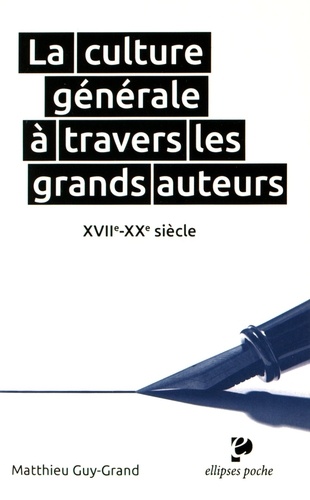 La culture générale à travers les grands auteurs. XVIIe-XXe siècle