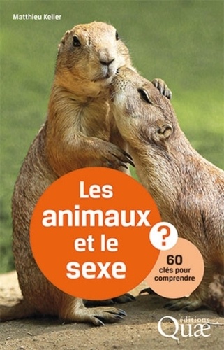 Les animaux et le sexe. 60 clés pour comprendre