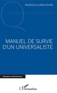Ebooks gratuits epub à télécharger Manuel de survie d'un universaliste par Matthieu Labbé-Zerilli (French Edition) 9782140141164