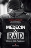 Matthieu Langlois et Frédéric Ploquin - Médecin du RAID - Vivre en état d urgence.
