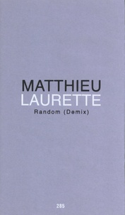 Matthieu Laurette - Random (Demix).