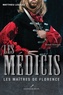 Matthieu Legault - Les Médicis Tome 2 : Les maîtres de Florence.