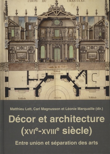 Décor et architectures (XVIe-XVIIIe siècle). Entre union et séparation des arts