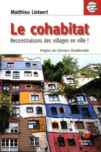Matthieu Lietaert - Le cohabitat - Reconstruisons des villages en ville !. 1 DVD