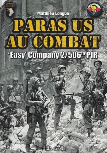 Matthieu Longue - Paras US au combat - Easy Company 2/506th PIR.