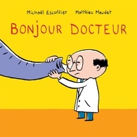 Matthieu Maudet et Michaël Escoffier - Bonjour docteur.