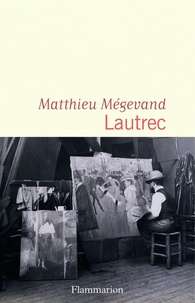 Téléchargement gratuit de livres électroniques électroniques pdf Lautrec 9782081487598  (French Edition) par Matthieu Mégevand
