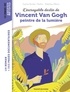 L'incroyable destin de Van Gogh, peintre de la lumière.