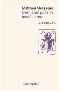 Téléchargements ebooks en ligne Dernières poésies immédiates  - Sérénades par Matthieu Messagier 9782081509009 (French Edition) 