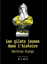 Téléchargement de texte ebook Les gilets jaunes dans l'histoire  - Fin des politiques 9782841749584 ePub CHM par Matthieu Niango