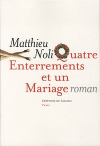 Matthieu Noli - Quatre Enterrements et un Mariage.