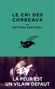 Matthieu Parcaroli - Le Cri des corbeaux.