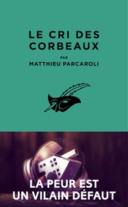 Matthieu Parcaroli - Le cri des corbeaux.