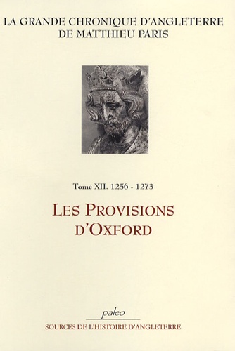 Matthieu Paris - La grande chronique d'Angleterre - Tome 12, 1256-1273, Les Provisions d'Oxford.