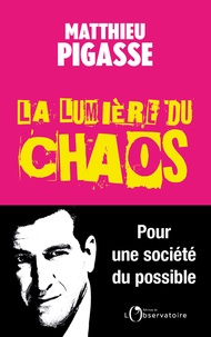 Matthieu Pigasse - La lumière du chaos.