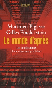 Matthieu Pigasse et Gilles Finchelstein - Le monde d'après - Les conséquences d'une crise sans précédent.