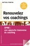 Matthieu Pometan - Renouvelez vos coachings - SPINE : une approche transverse du coaching.