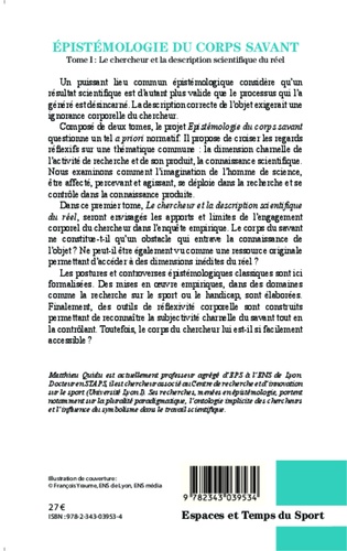 Epistémologie du corps savant. Tome 1, Le chercheur et la description scientifique du réel