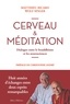 Matthieu Ricard et Wolf Singer - Cerveau et méditation - Dialogue entre le bouddhisme et les neurosciences.