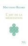 Matthieu Ricard - L'art de la Méditation - Pourquoi méditer ? sur quoi ? comment ?.