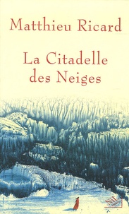 Matthieu Ricard - La Citadelle des Neiges.