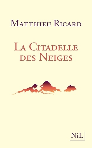 Matthieu Ricard - La Citadelle des neiges.
