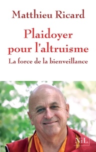 Téléchargements gratuits de vieux livres Plaidoyer pour l'altruisme  - La force de la bienveillance in French 9782841116393