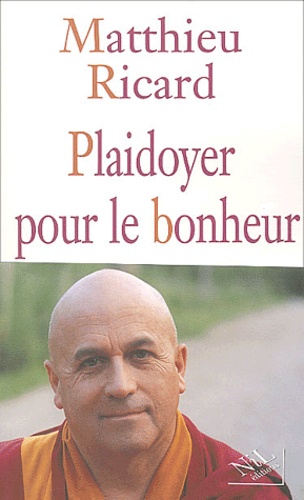 Matthieu Ricard - Plaidoyer pour le bonheur.