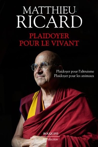 Plaidoyer pour le vivant. Plaidoyer pour l'altruisme ; Plaidoyer pour les animaux