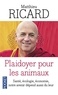 Matthieu Ricard - Plaidoyer pour les animaux - Vers une bienveillance pour tous.