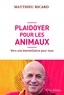 Matthieu Ricard - Plaidoyer pour les animaux - Vers une bienveillance pour tous.