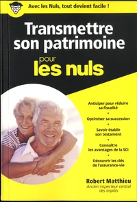 Transmettre son patrimoine pour les nuls