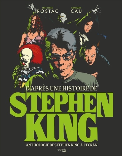 Matthieu Rostac et François Cau - D'après une histoire de Stephen King.