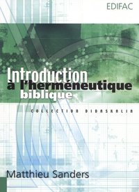 Matthieu Sanders - Introduction à l'herméneutique biblique.