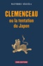 Matthieu Séguéla - Clemenceau ou la tentation du Japon.