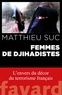 Matthieu Suc - Femmes de djihadistes.