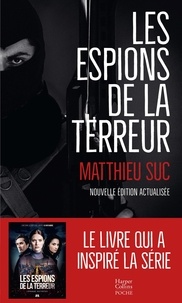 Matthieu Suc - Les espions de la terreur.