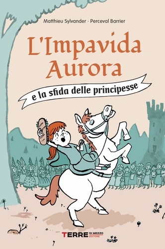 Matthieu Sylvander et Perceval Barrier - L'Impavida Aurora e la sfida delle principesse.
