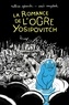 Matthieu Sylvander et Anaïs Vaugelade - La romance de l'ogre Yosipovitch.