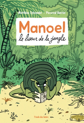 Matthieu Sylvander - Manoel, le liseur de la jungle.