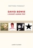 Matthieu Thibault - David Bowie : l'avant-garde pop.