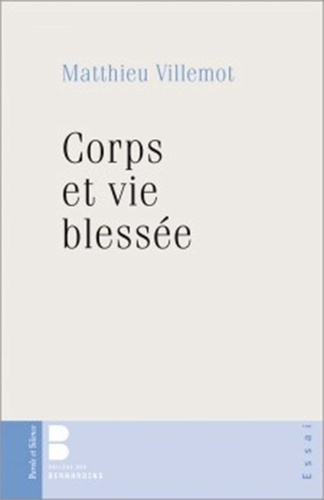 Matthieu Villemot - Corps et vie blessée.