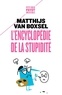 Matthijs Van Boxsel - L'encyclopédie de la stupidité.