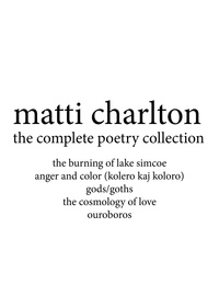  Matti Charlton - Matti Charlton: The Complete Poetry Collection.