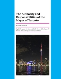  Matti Charlton - The Authority and Responsibilities of the Mayor of Toronto.