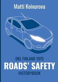 Matti Koivurova - Roads' safety - DRL Finland 1970 - History Book.