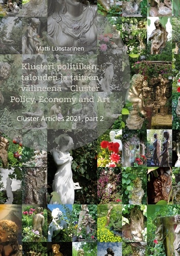 Klusteri politiikan, talouden ja taiteen välineenä - Cluster Policy, Economy and Art. Cluster Articles 2021, part 2